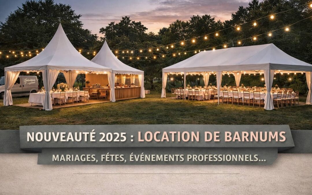 Nouveauté 2025 : location de barnums, tentes et chapiteaux